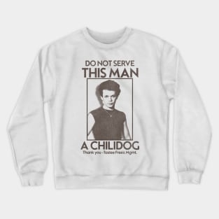 Do Not Serve This Man a Chili Dog Crewneck Sweatshirt